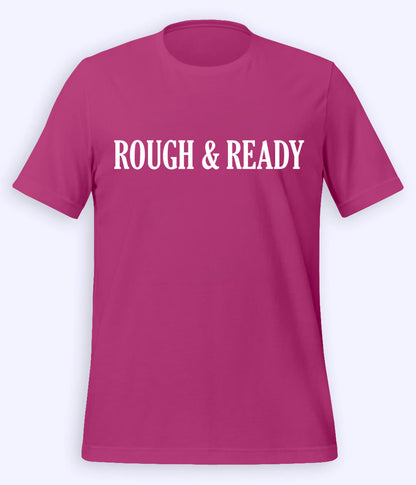 Light Purple Rough and Ready T-Shirt (Unisex)
