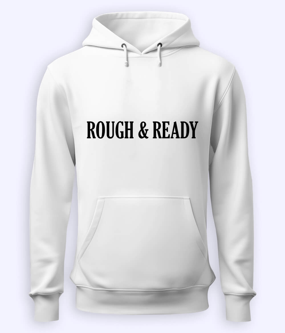 White Rough and Ready Hoodie (Unisex)