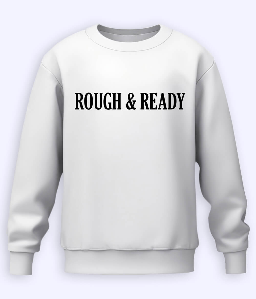 White Rough and Ready Sweatshirt