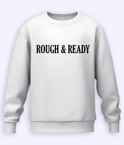 White Rough and Ready Sweatshirt