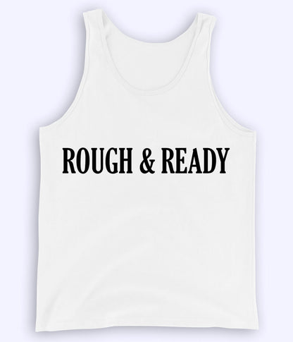 White Rough and Ready Tanktop (Unisex)