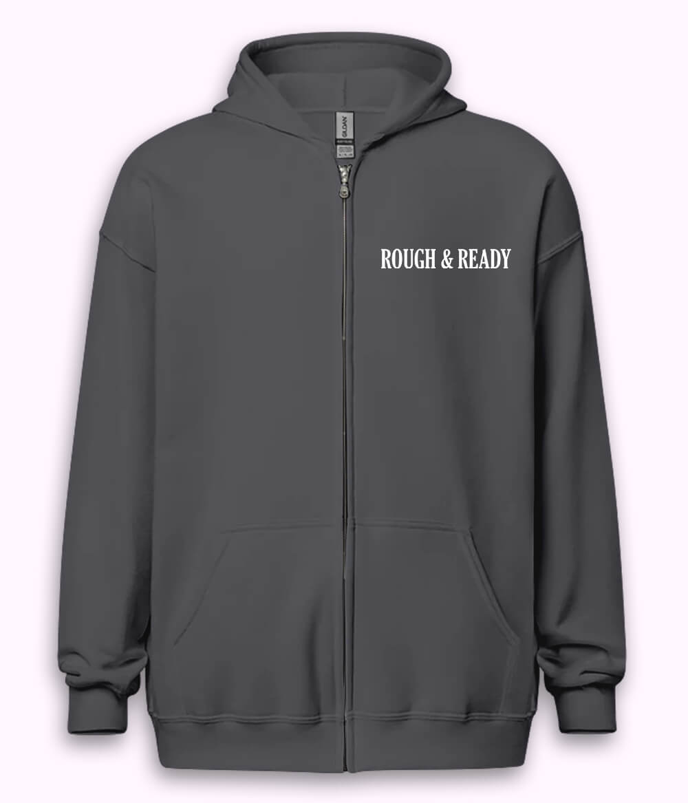 Rough and Ready Zipper Hoodie (Unisex)