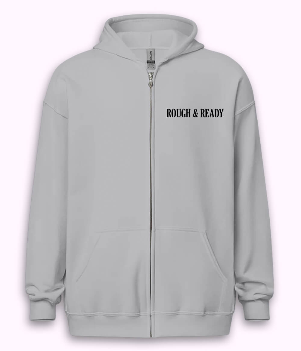 Rough and Ready Zipper Hoodie (Unisex)