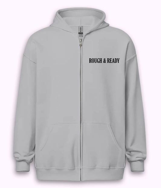 Rough and Ready Zipper Hoodie (Unisex)