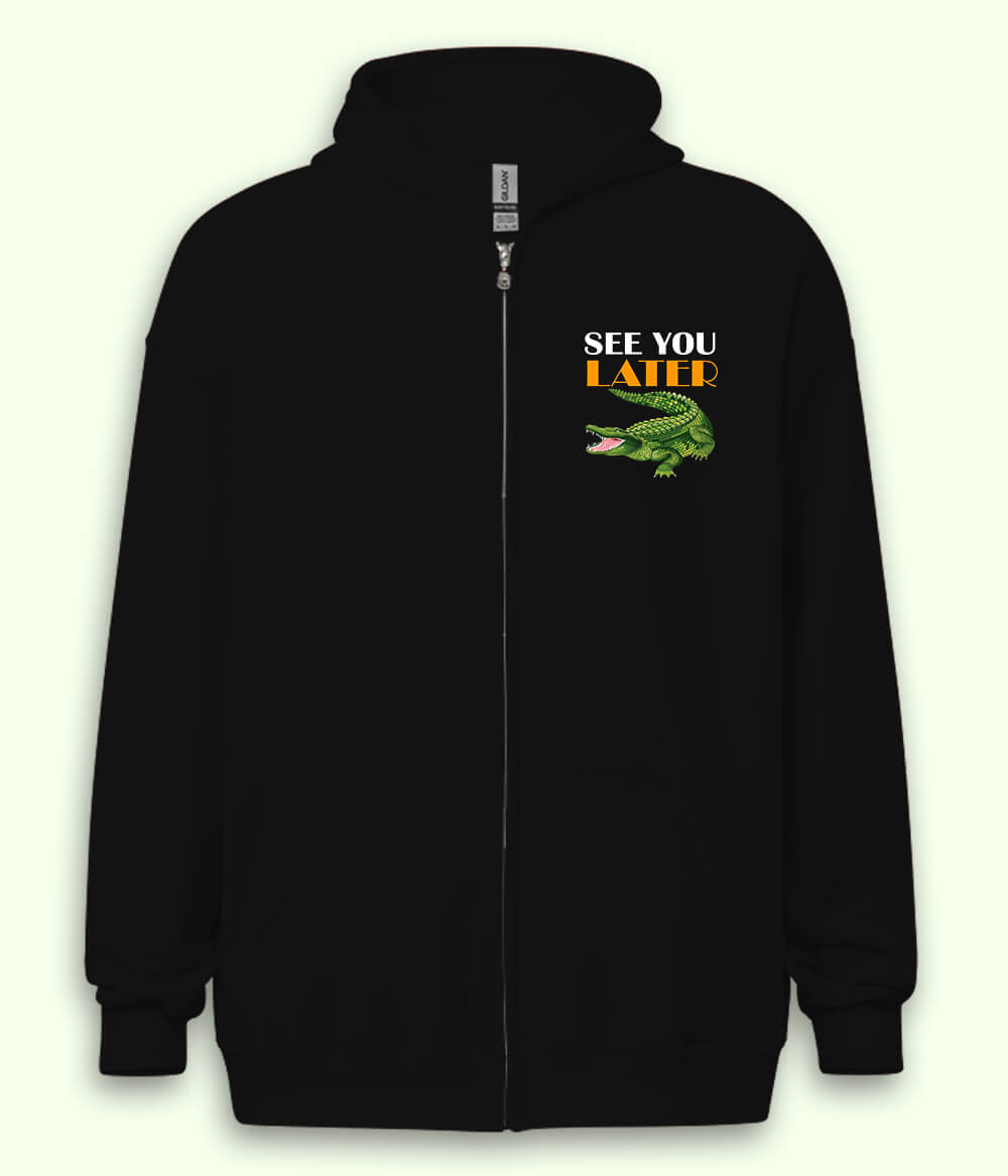 See You Later Alligator Zipper Hoodie (Unisex)
