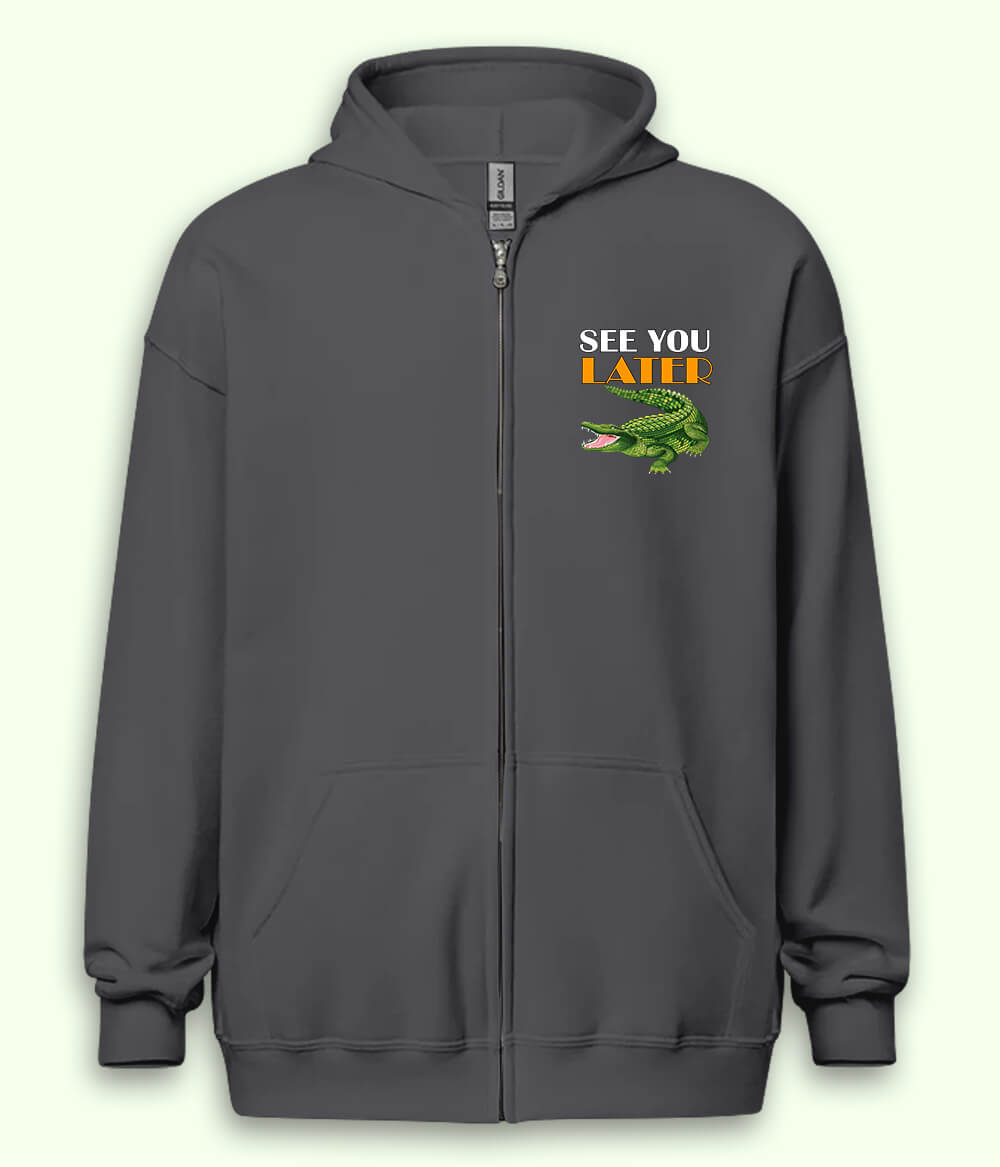 See You Later Alligator Zipper Hoodie (Unisex)