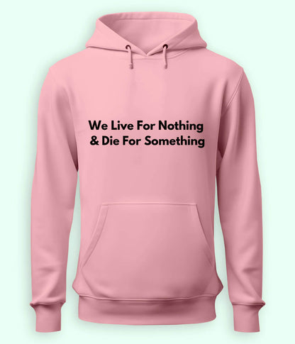 Light Pink We Live and Die Hoodie (Unisex)