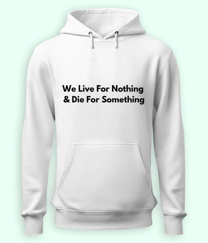 White We Live and Die Hoodie (Unisex)
