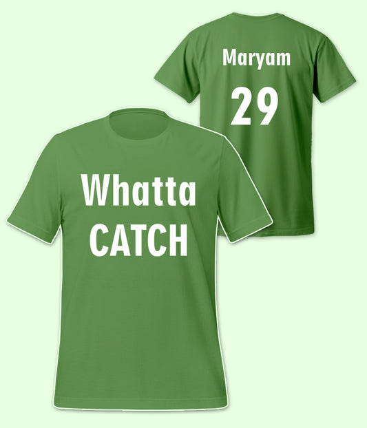 What a Catch T-Shirt