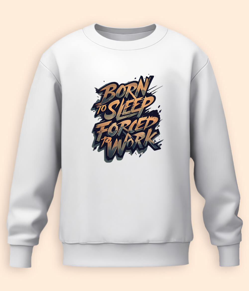 Born To Sleep Sweatshirt