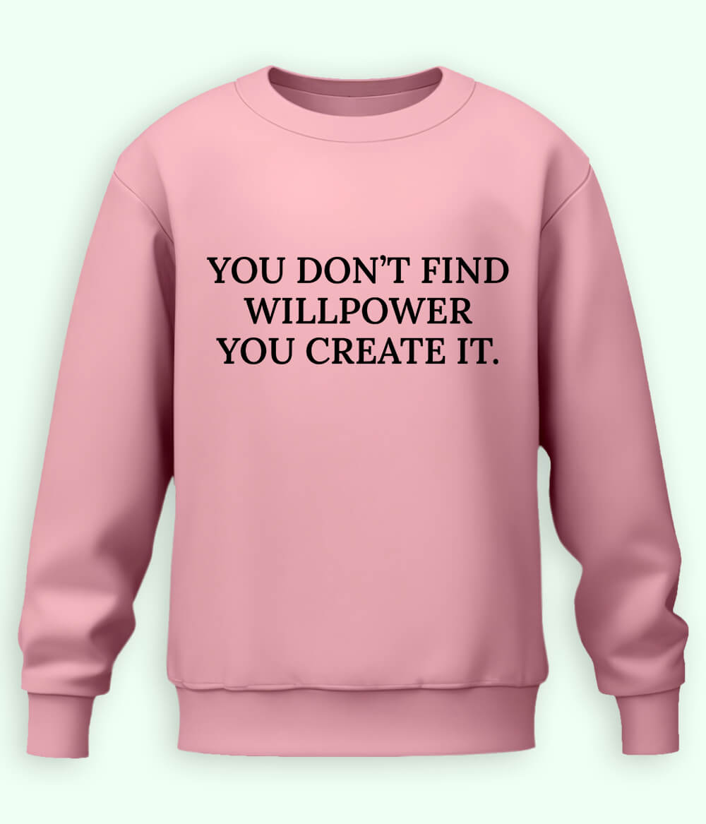 Light Pink Will to find Sweatshirt (Unisex)