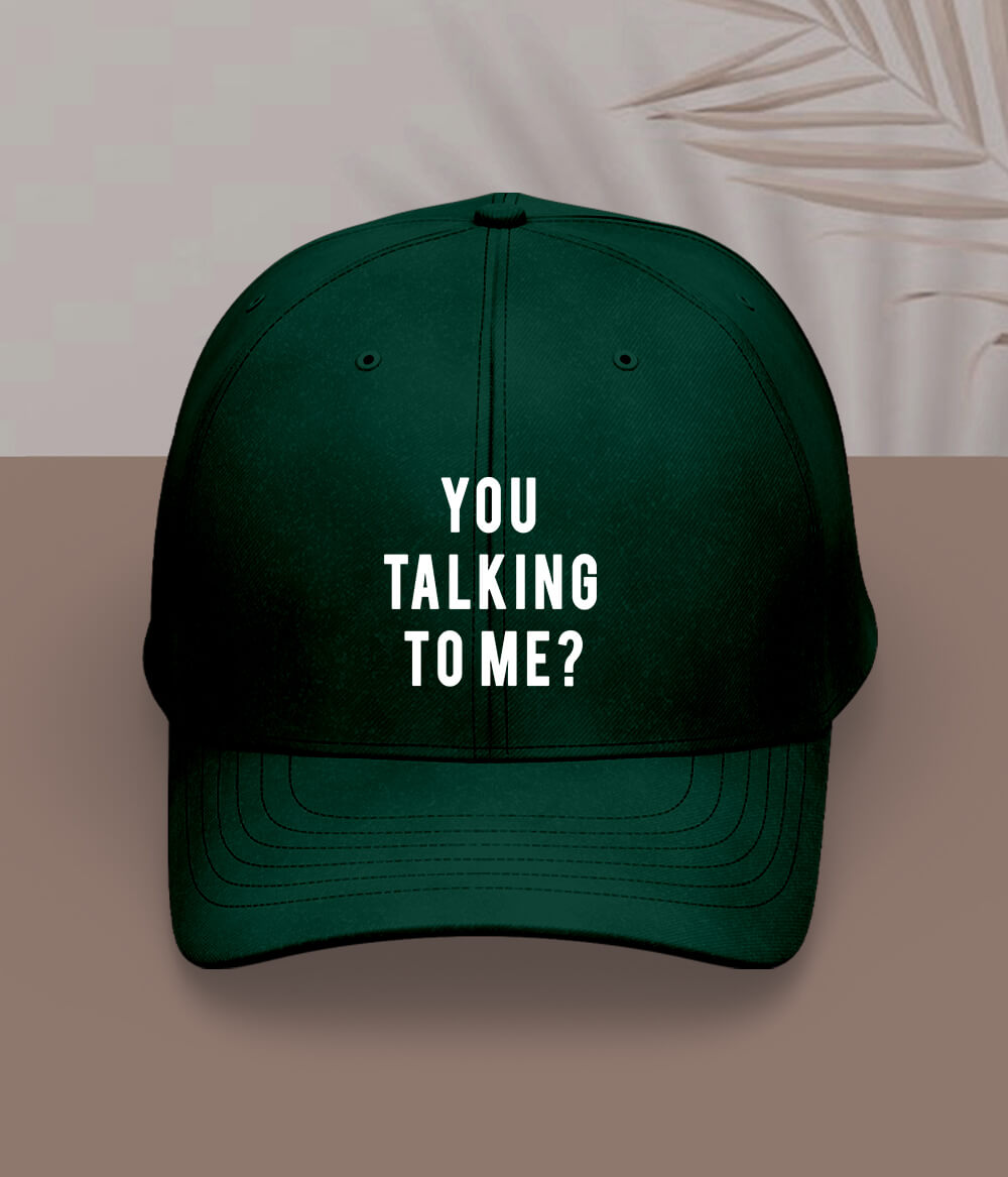 Green You Talking to Me Cap