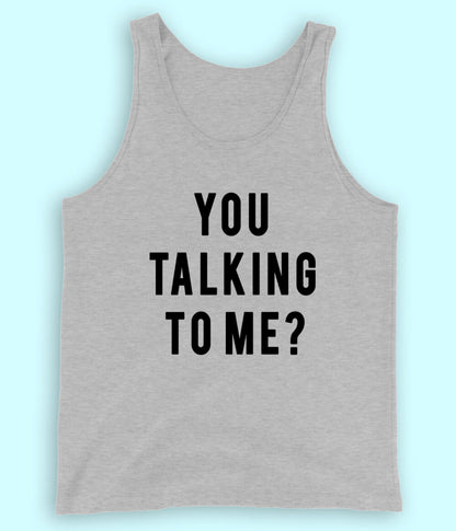 You Talking to Me Heather Grey Tanktop (Unisex)