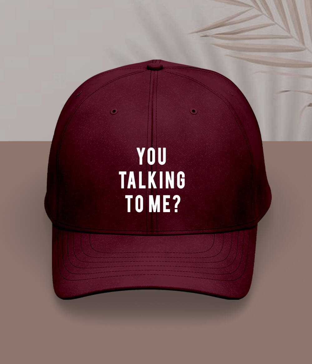 Maroon You Talking to Me Cap