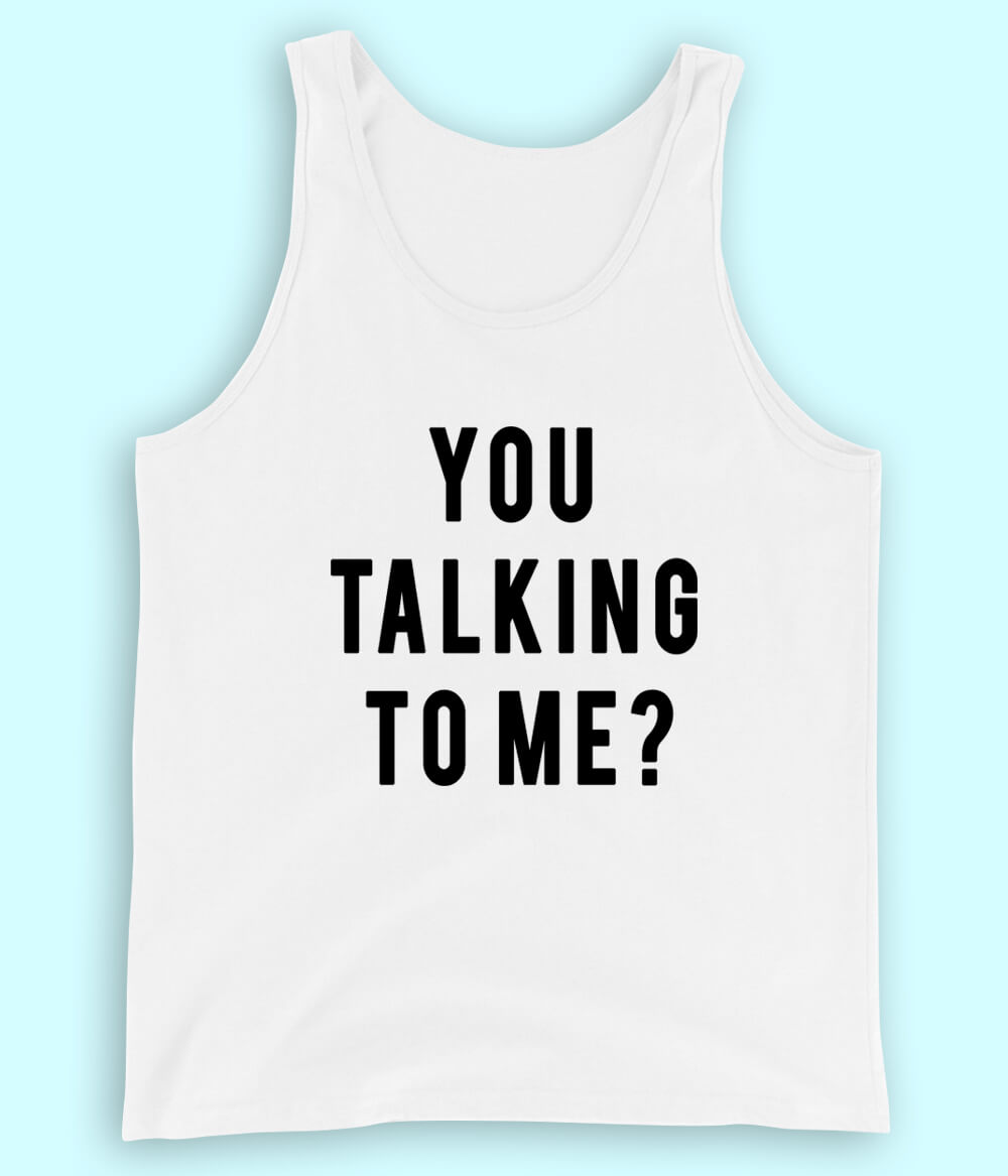 You Talking to Me White Tanktop (Unisex)