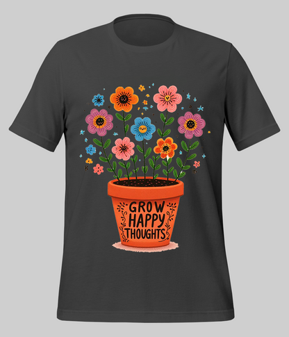 Grow Positive Thoughts Quote T-Shirt