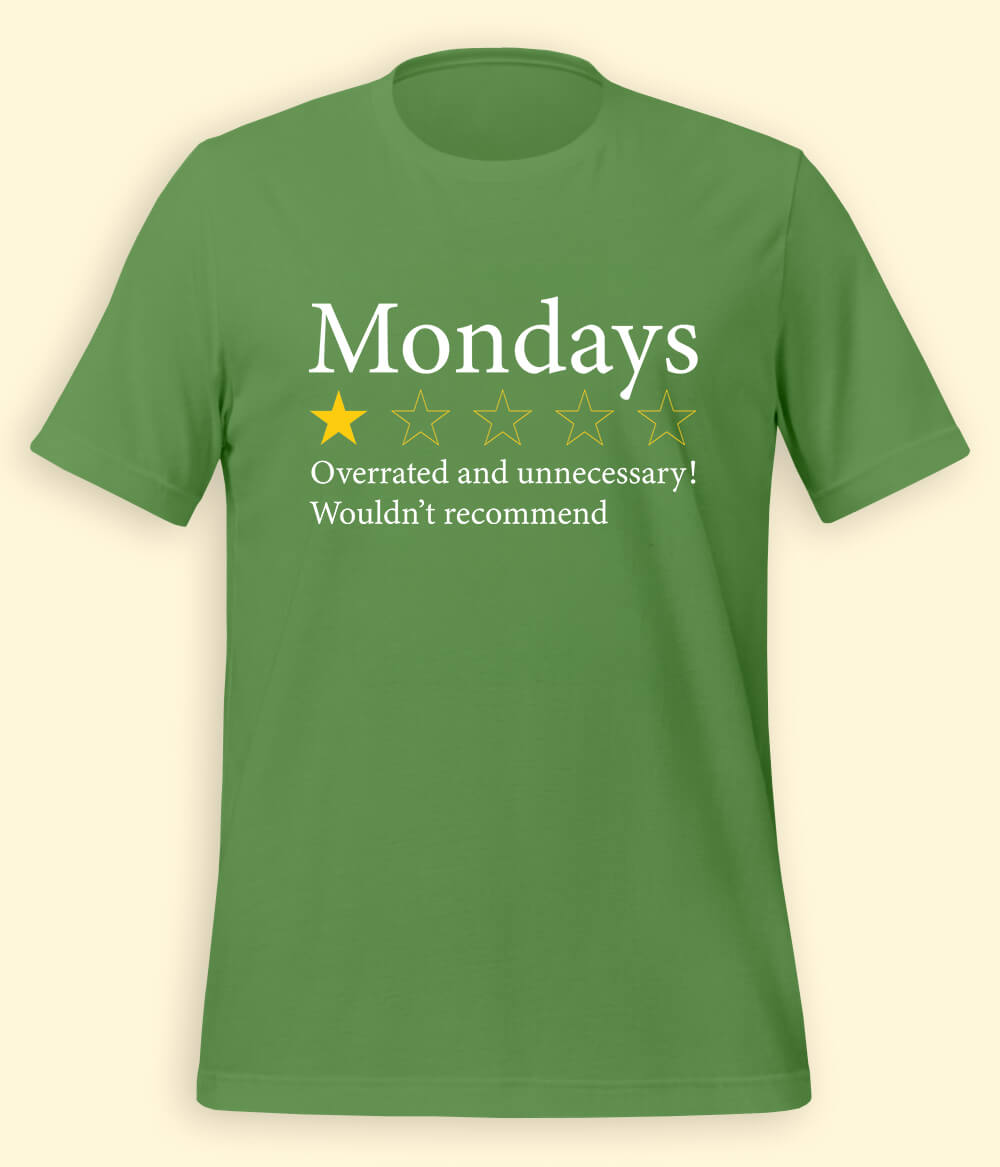 Monday Humor T-Shirt (Unisex)