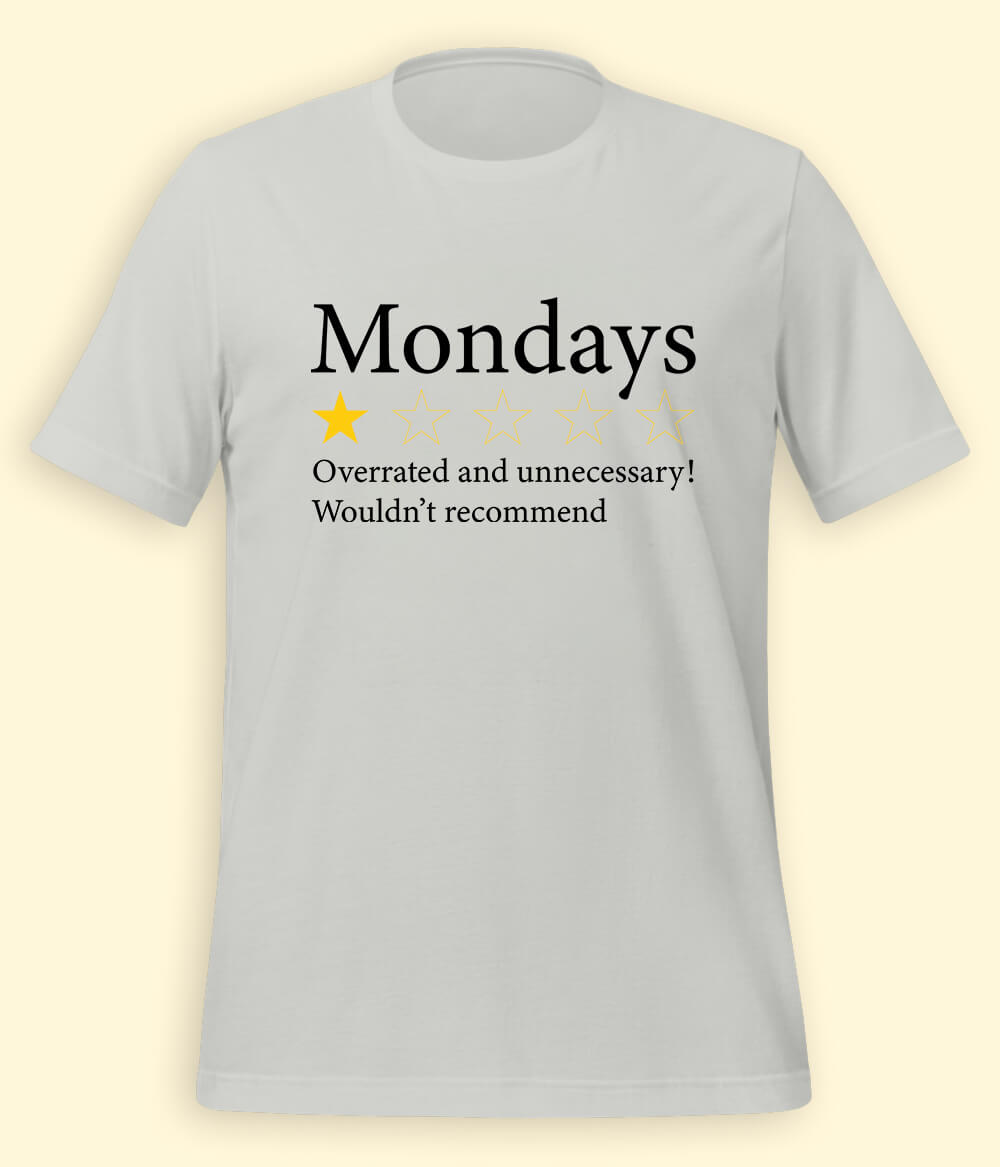 Monday Humor T-Shirt (Unisex)