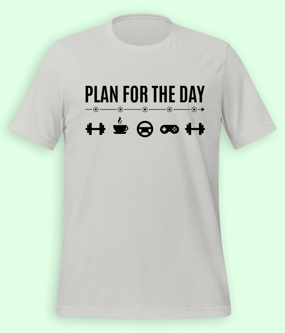 Plan For The Day T-Shirt 