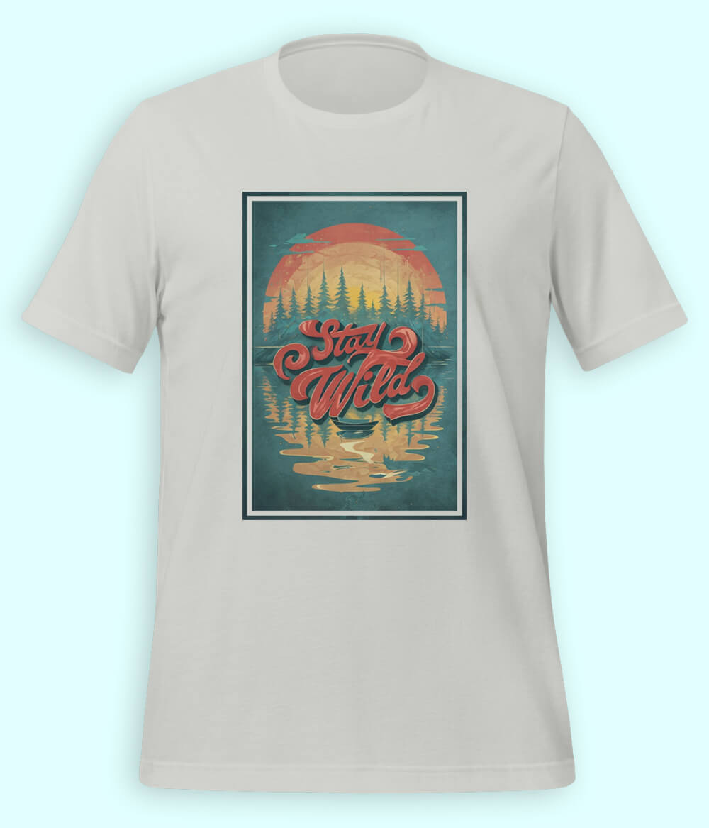 Stay Wild T-Shirt (Unisex)