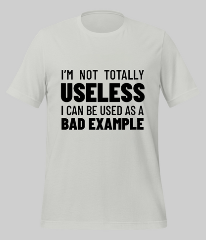 Not Totally Useless T-Shirt (Unisex)