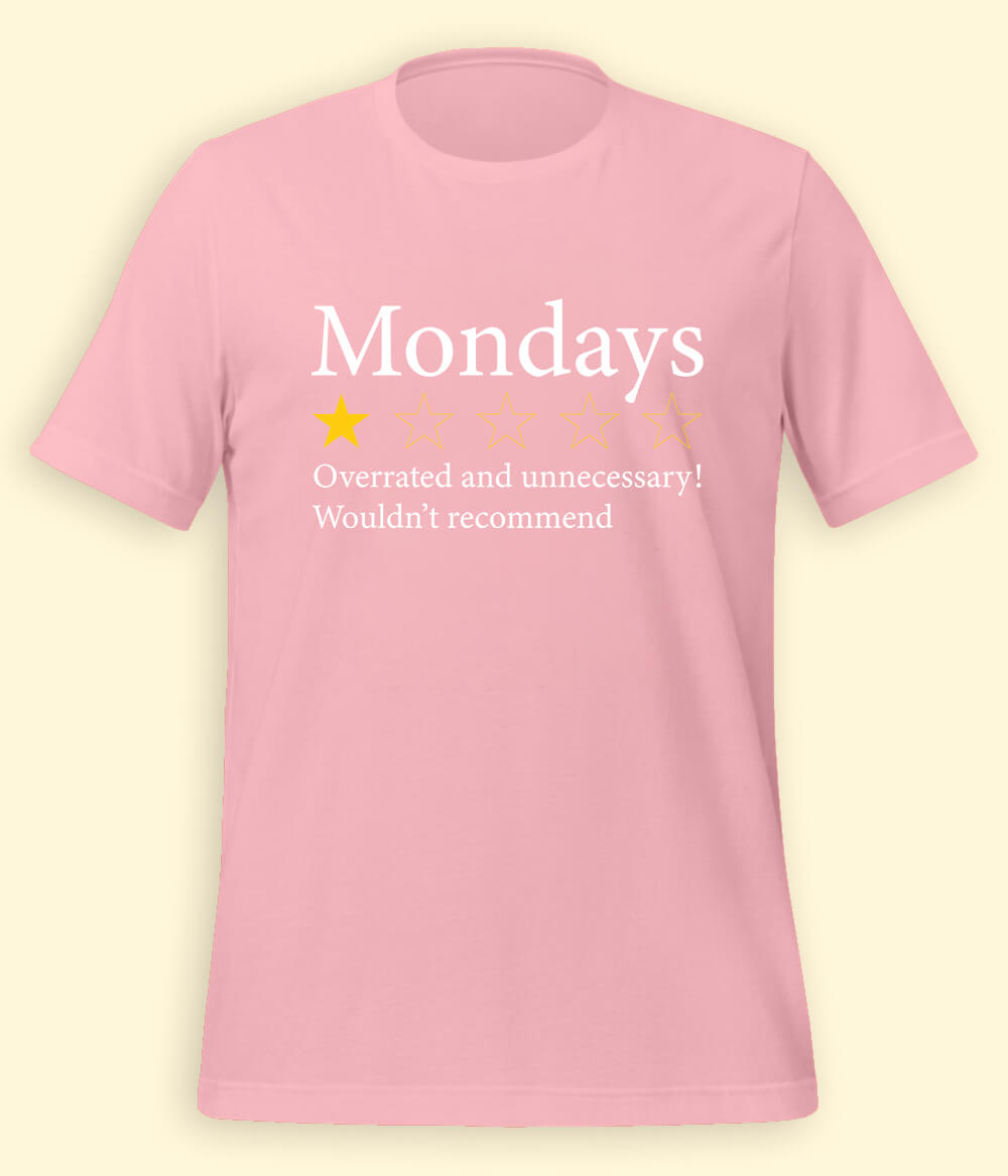 Monday Humor T-Shirt (Unisex)