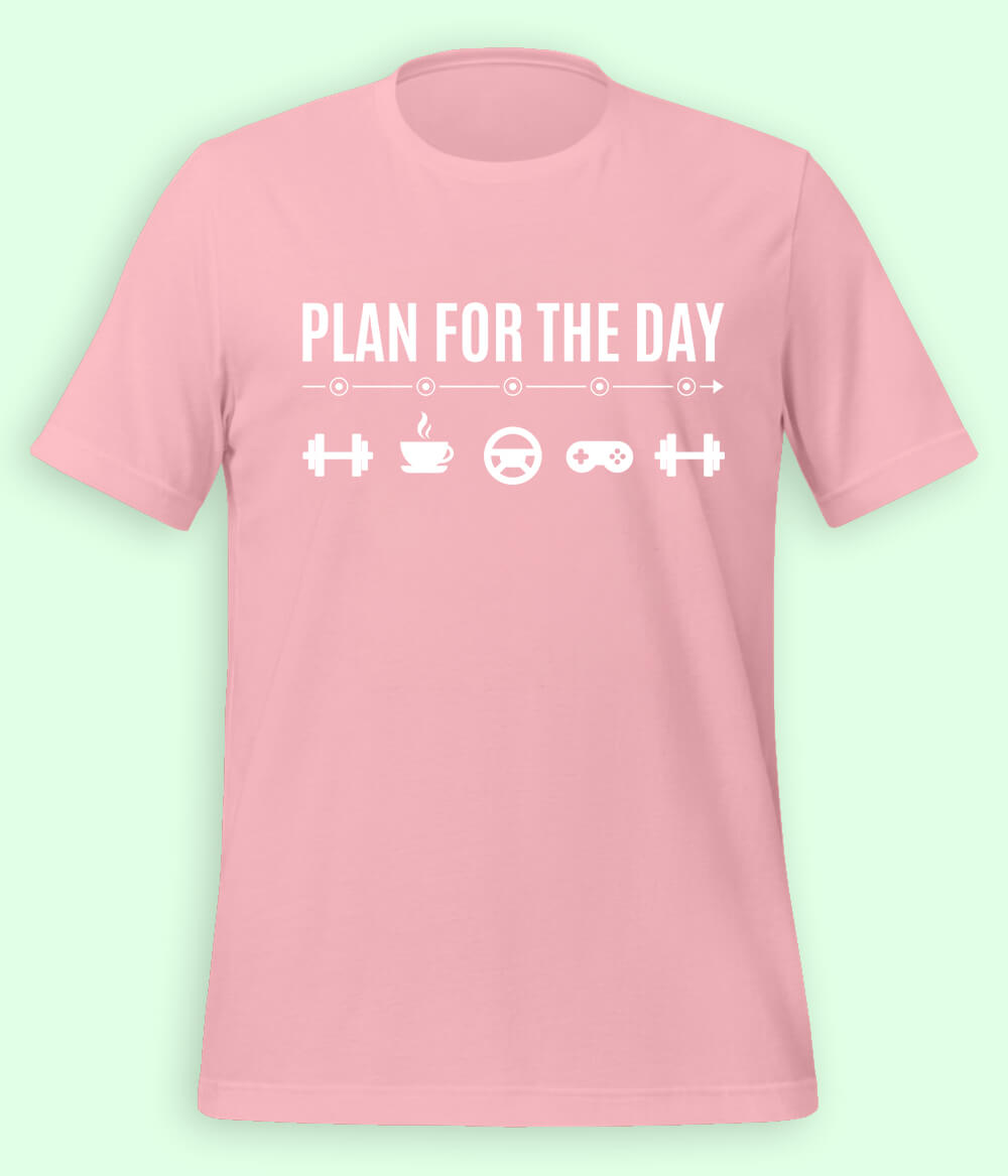 Plan For The Day T-Shirt 