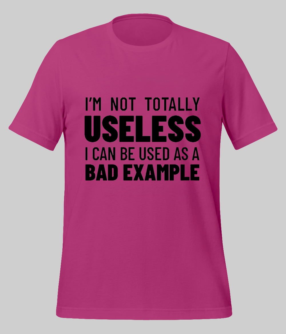 Not Totally Useless T-Shirt (Unisex)