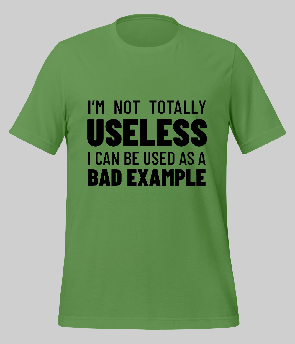 Not Totally Useless T-Shirt (Unisex)