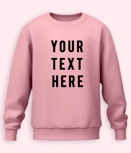 Custom Text Sweatshirt (Unisex)