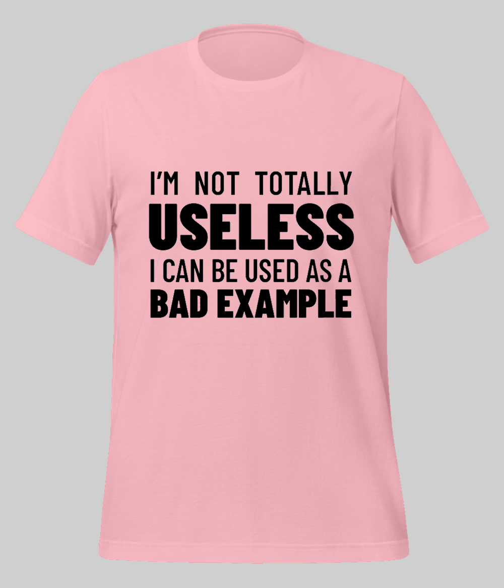 Not Totally Useless T-Shirt (Unisex)