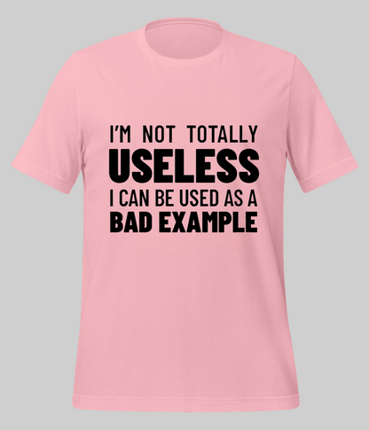 Not Totally Useless T-Shirt (Unisex)