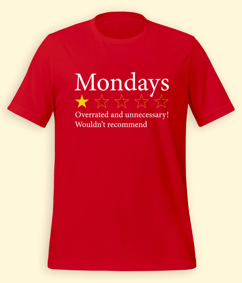 Monday Humor T-Shirt (Unisex)