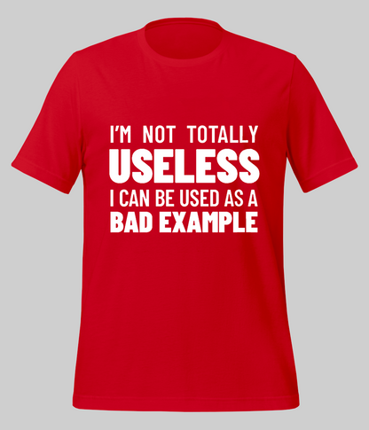 Not Totally Useless T-Shirt (Unisex)