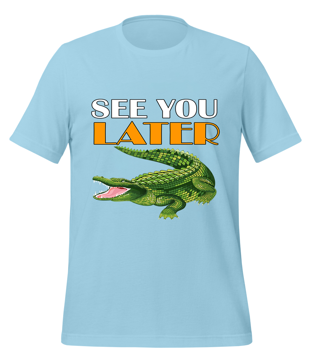 See You Later Alligator T-Shirt (Unisex)