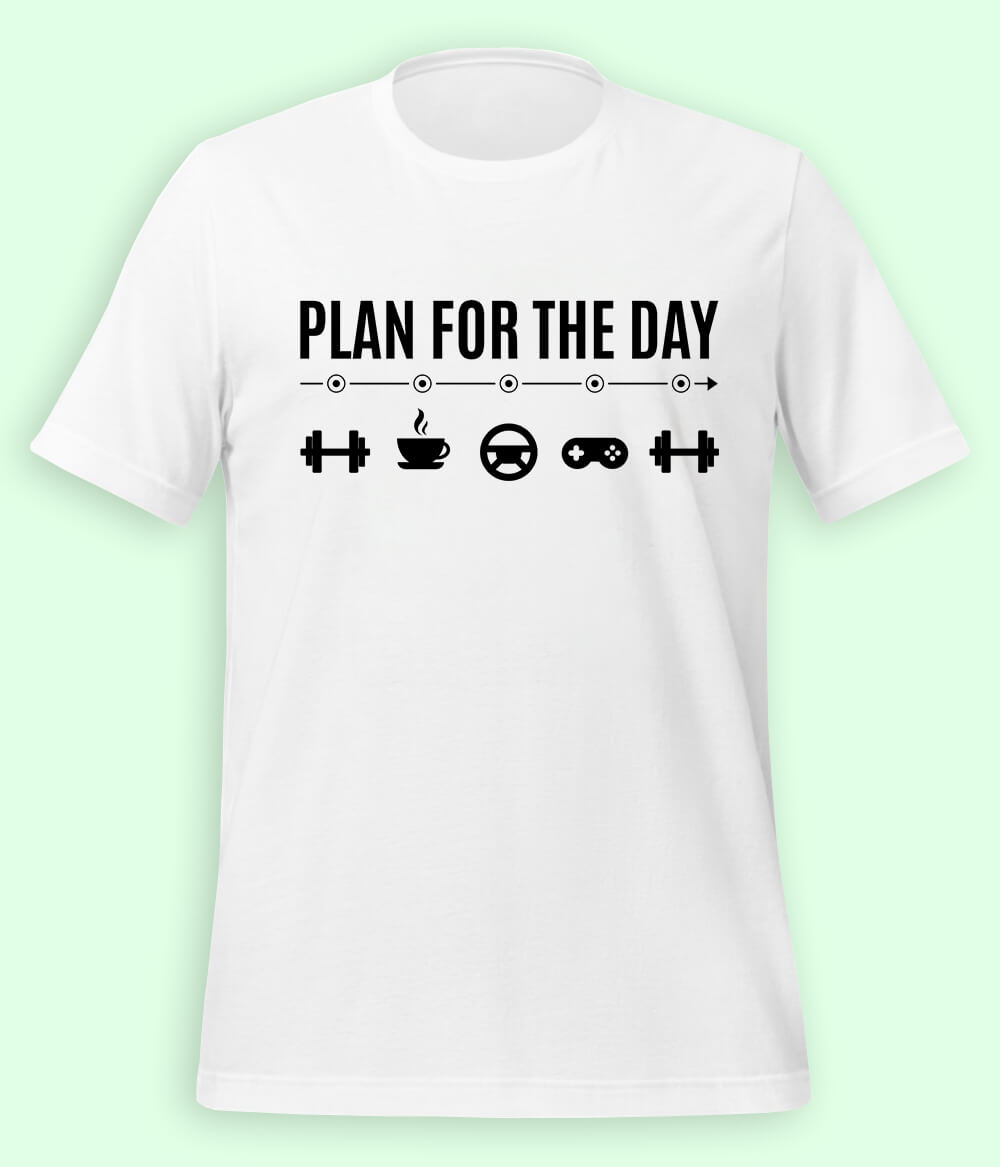 Plan For The Day T-Shirt 