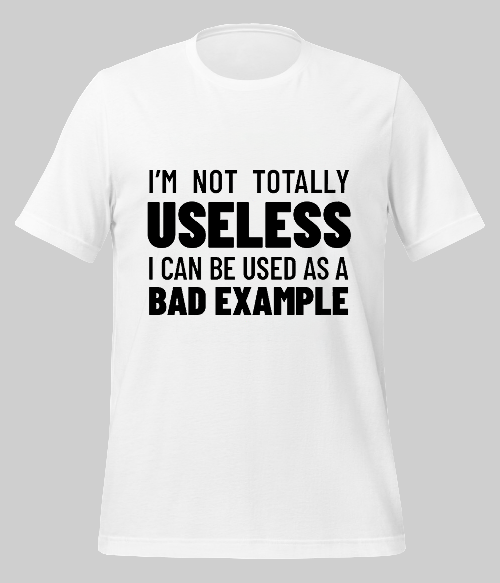 Not Totally Useless T-Shirt (Unisex)