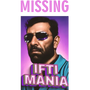 Missing IftiMania